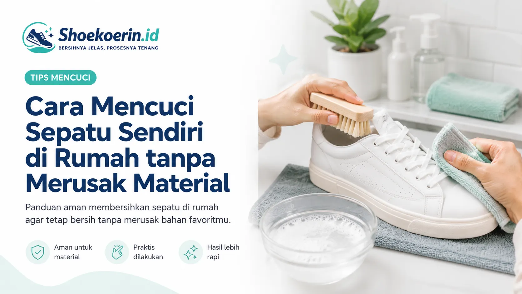 Cara Mencuci Sepatu Sendiri di Rumah tanpa Merusak Material