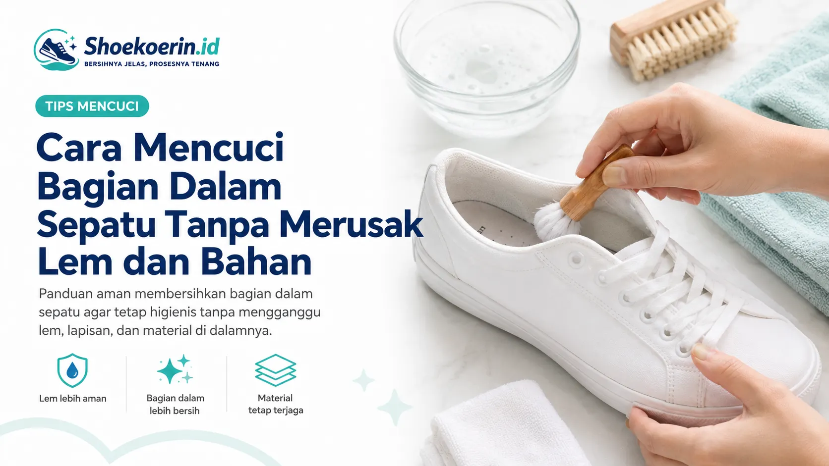 Cara Mencuci Bagian Dalam Sepatu Tanpa Merusak Lem dan Bahan